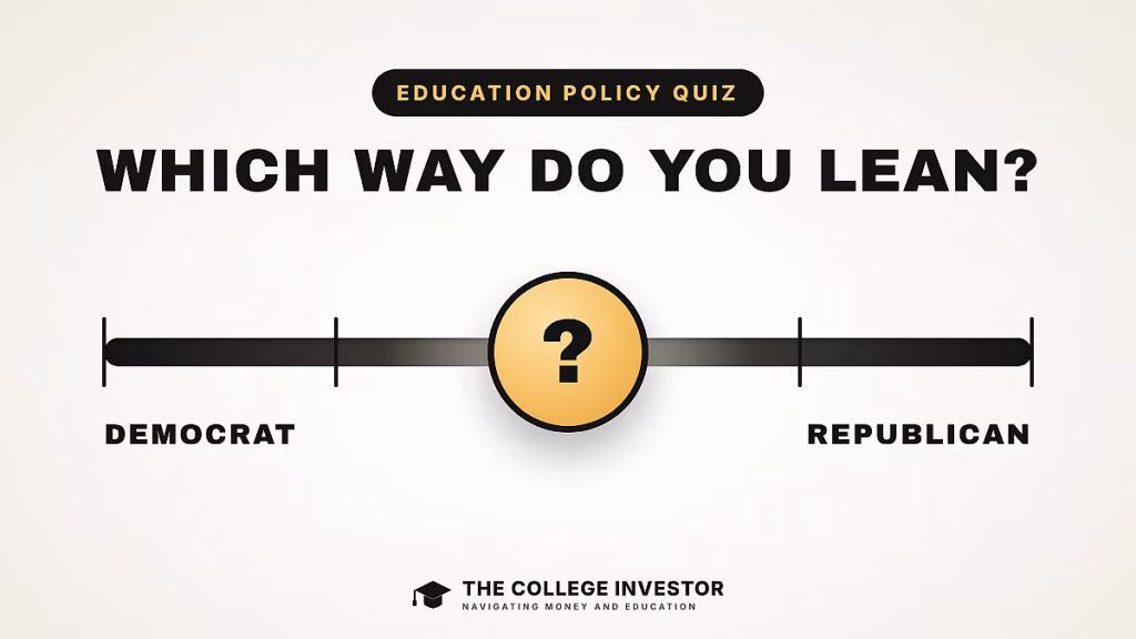 Do You Lean Democrat Or Republican On Education Policy? Take Our Quiz To Find Out Do You Lean Democrat Or Republican On Education Policy? Take Our Quiz To Find Out